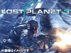 LOST PLANET 3 Ł@݌ɌI